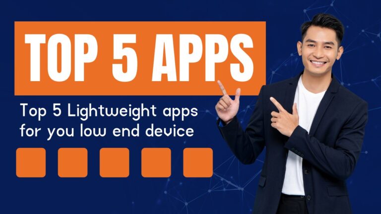 Top 5 Lightweight Apps for Low-End Android Devices in 2025