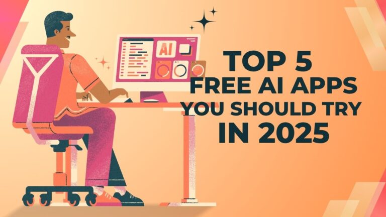Top 5 AI Apps You Must Try in 2025